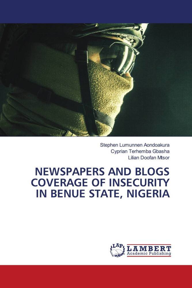 NEWSPAPERS AND BLOGS COVERAGE OF INSECURITY IN BENUE STATE NIGERIA