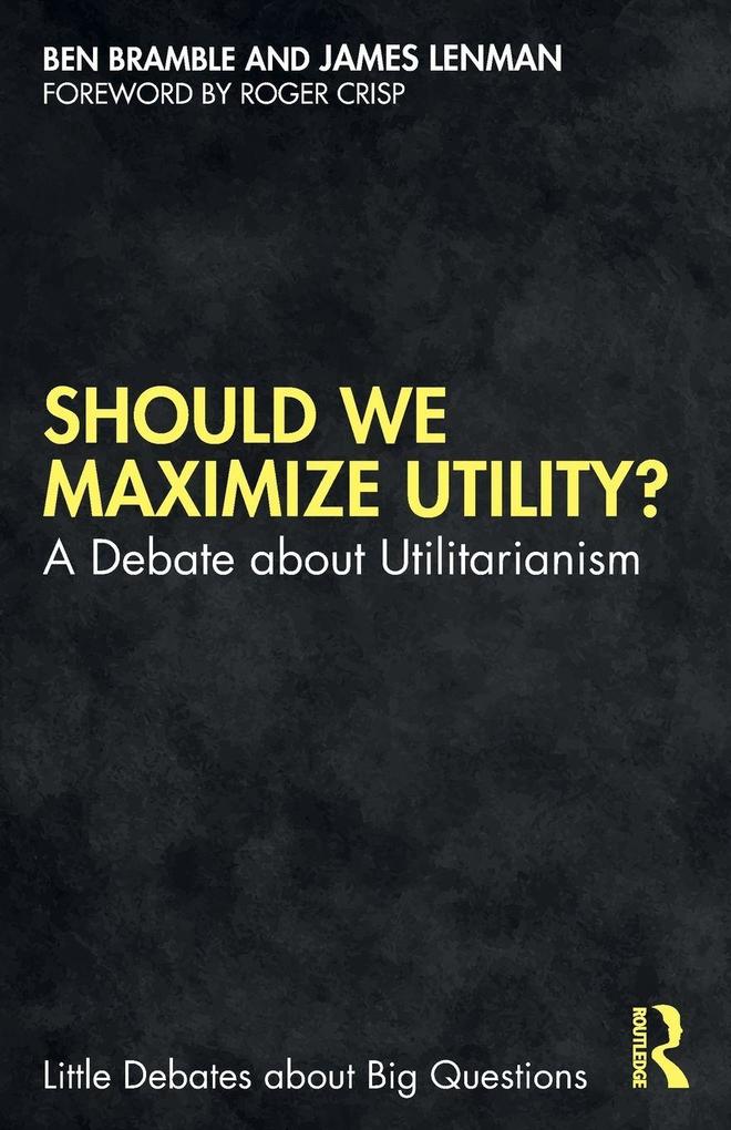 Should We Maximize Utility?