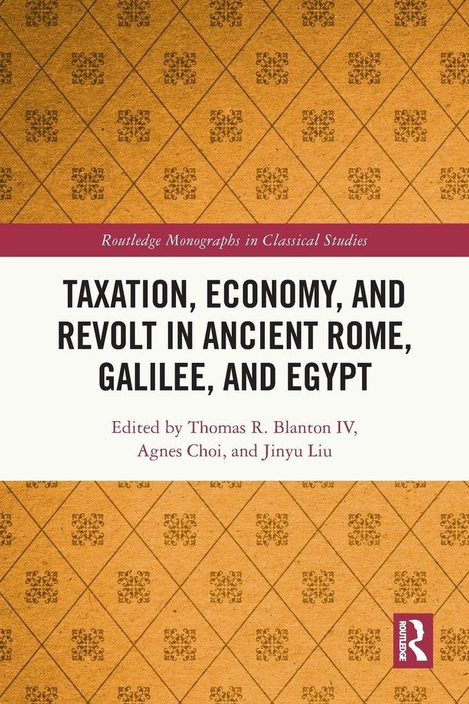 Taxation Economy and Revolt in Ancient Rome Galilee and Egypt