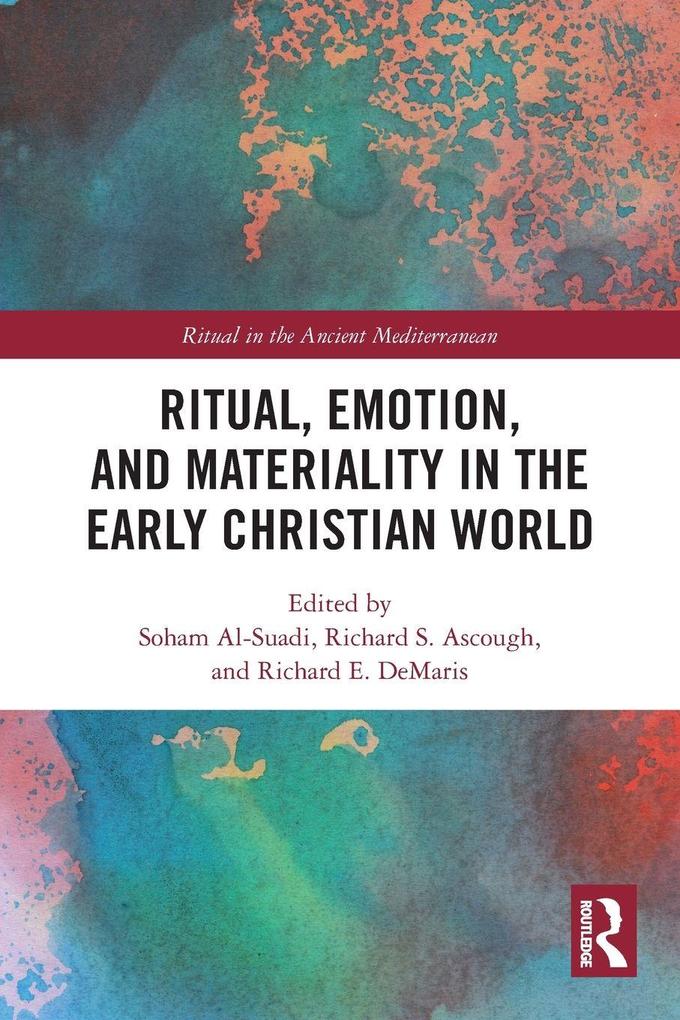 Ritual Emotion and Materiality in the Early Christian World