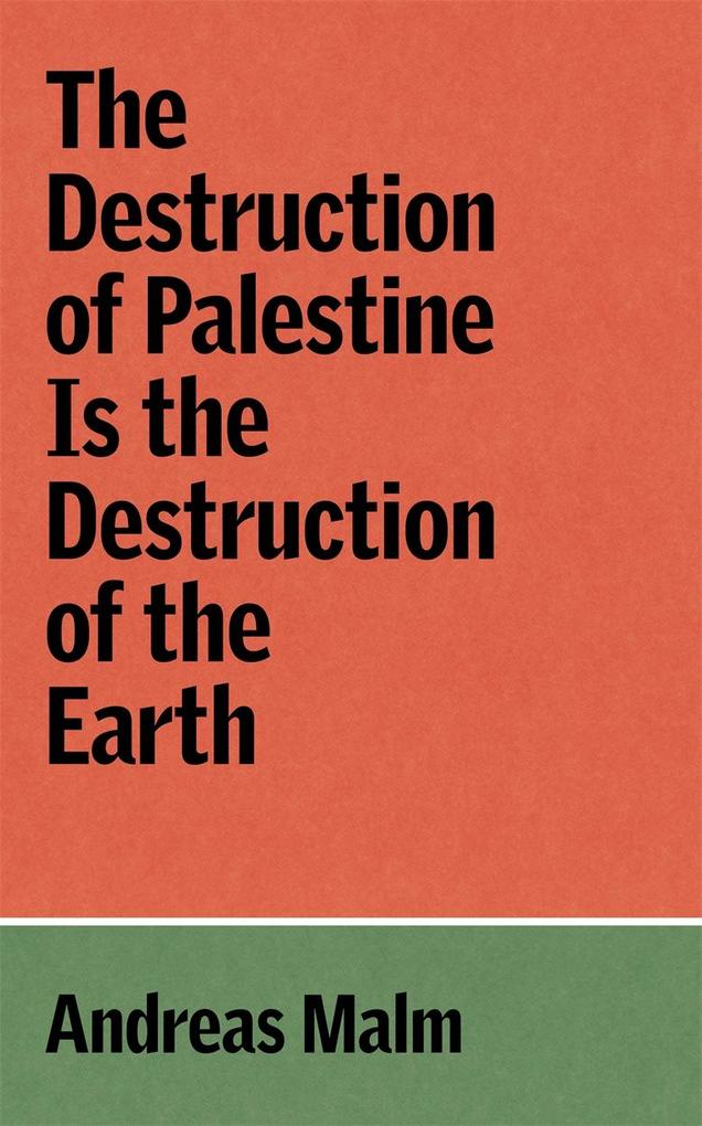 Verso Books The Destruction Of Palestine Is The Destruction Of The Earth