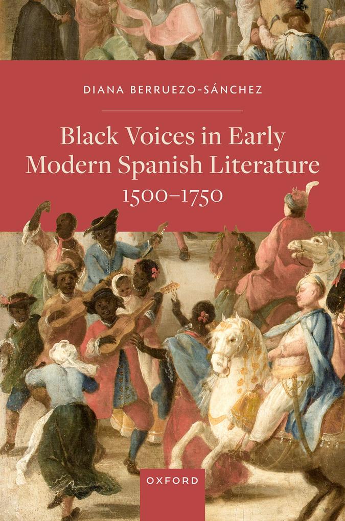 Black Voices in Early Modern Spanish Literature 1500-1750