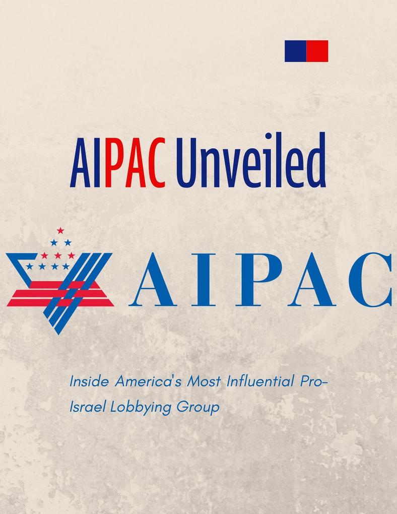 AIPAC Unveiled