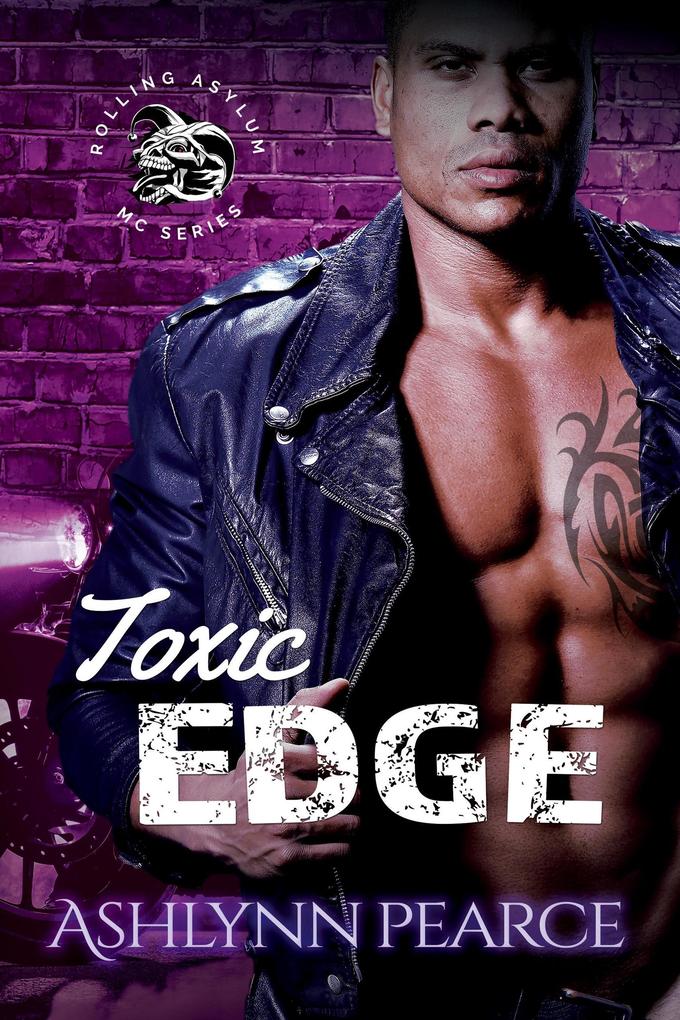 Toxic Edge (Rolling Asylum Motorcycle Series #2)