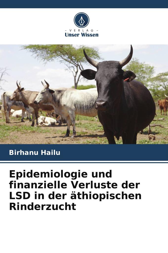 Epidemiologie und finanzielle Verluste der LSD in der äthiopischen Rinderzucht