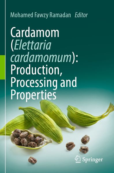 Cardamom (Elettaria cardamomum): Production Processing and Properties
