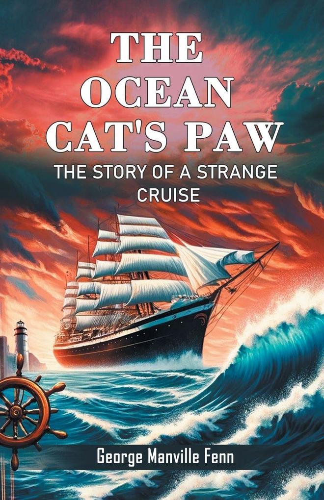 The Ocean Cat's Paw The Story Of A Strange Cruise