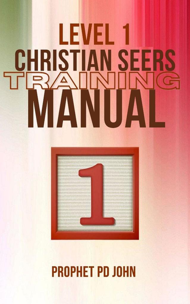 Level 1 Christian Seers Training Manual (Level 1-4 Christian Seers Training Manual #1)