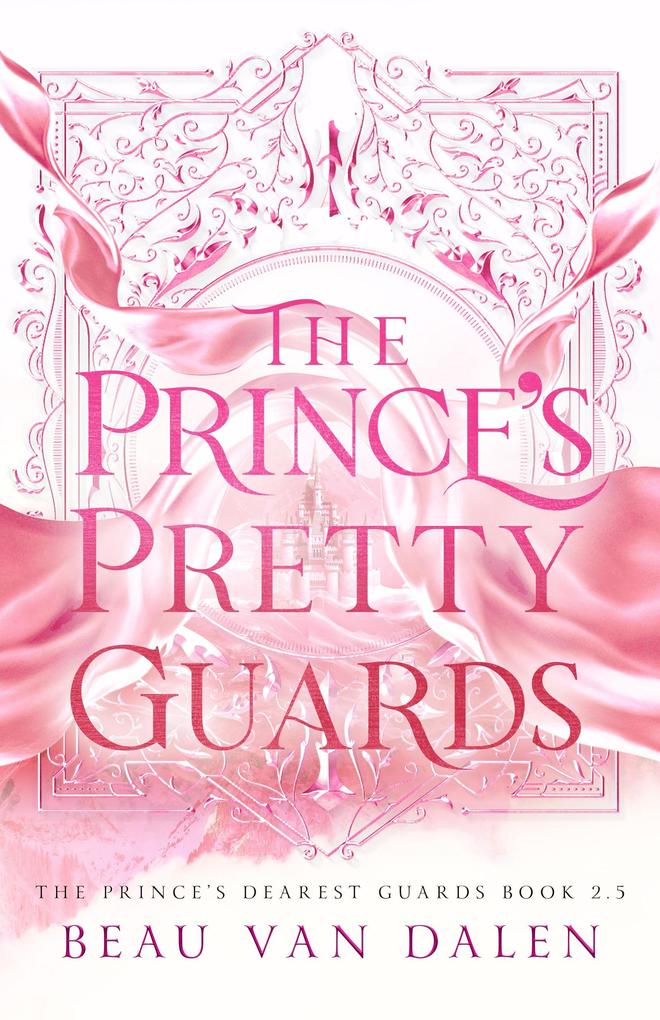The Prince's Pretty Guards (The Prince's Dearest Guards #2.5)