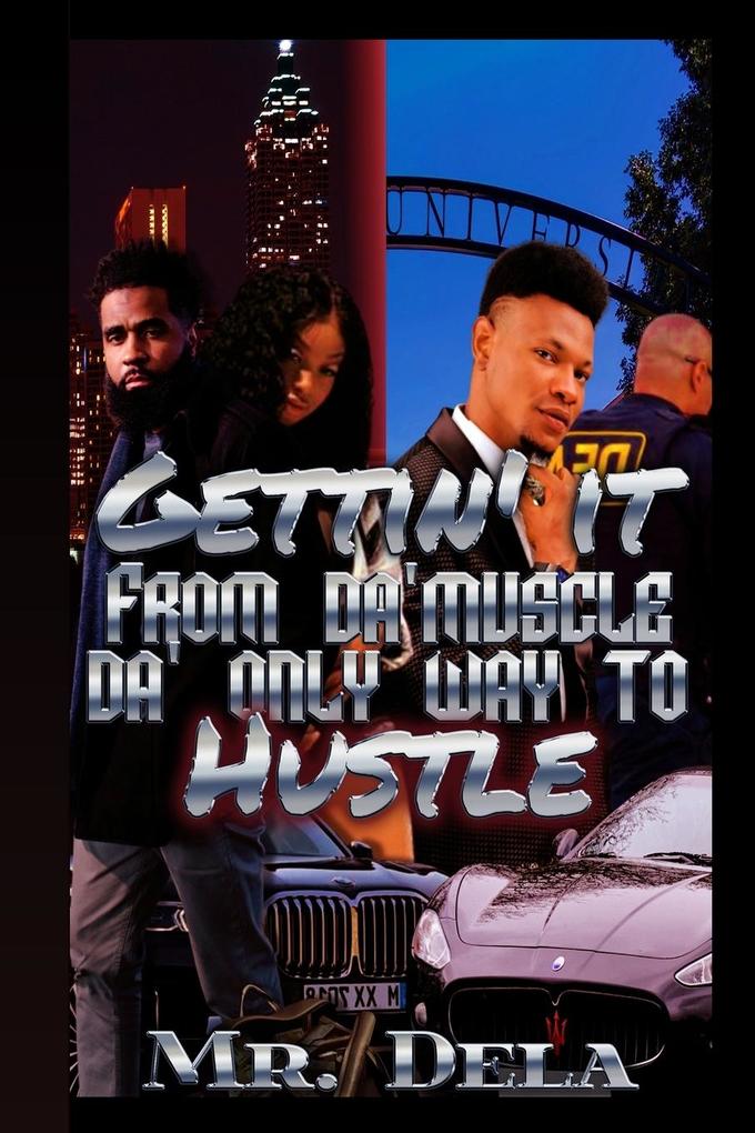 Gettin' It From Da' Muscle Da' Only Way To Hustle