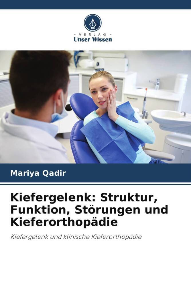 Kiefergelenk: Struktur Funktion Störungen und Kieferorthopädie