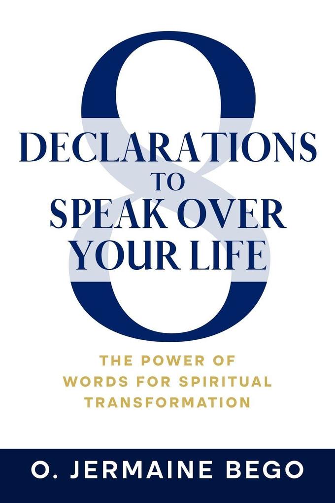 8 Declarations To Speak Over Your Life