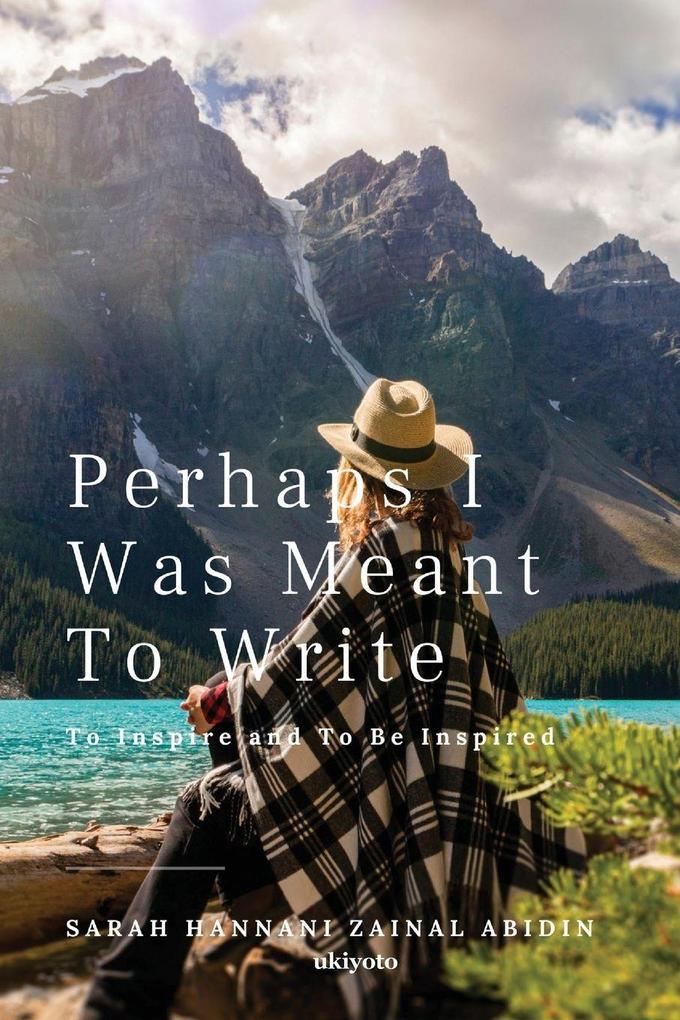 Perhaps I Was Meant To Write