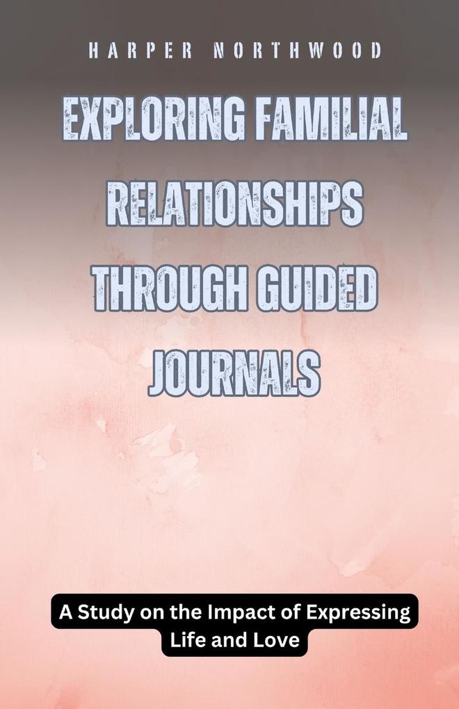 Exploring Familial Relationships Through Guided Journals
