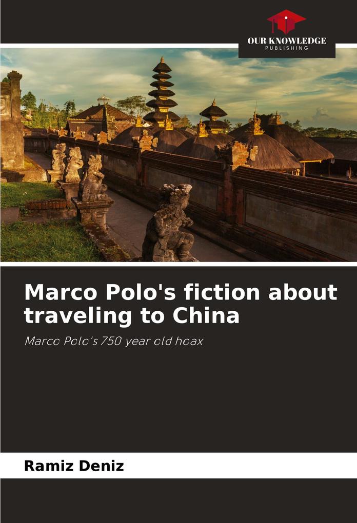 Marco Polo's fiction about traveling to China