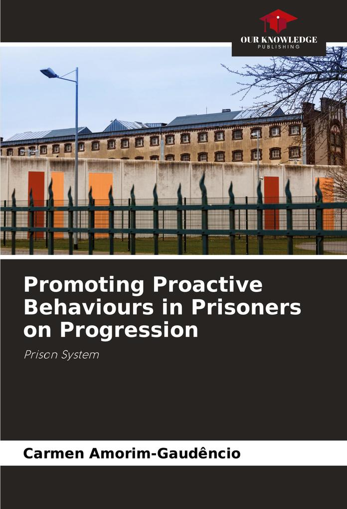Promoting Proactive Behaviours in Prisoners on Progression