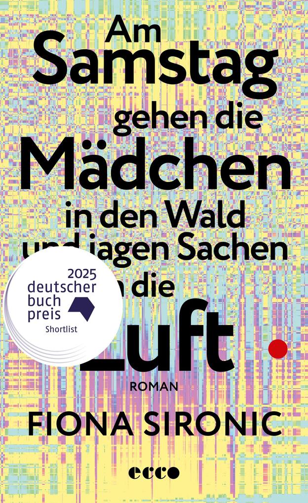 Ecco Verlag Am Samstag Gehen Die Mädchen In Den Wald Und Jagen Sachen In Die Luft