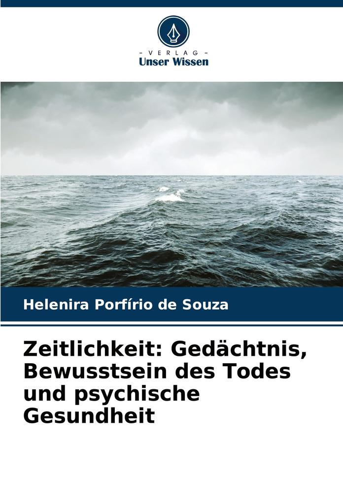 Zeitlichkeit: Gedächtnis Bewusstsein des Todes und psychische Gesundheit