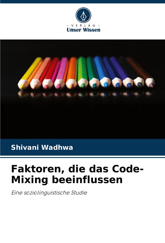Faktoren die das Code-Mixing beeinflussen