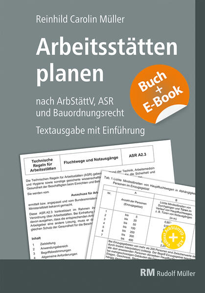 Arbeitsstätten planen nach Arbeitsstättenverordnung Technischen Regeln für Arbeitsstätten (ASR) und Bauordnungsrecht - mit E-Book (PDF)