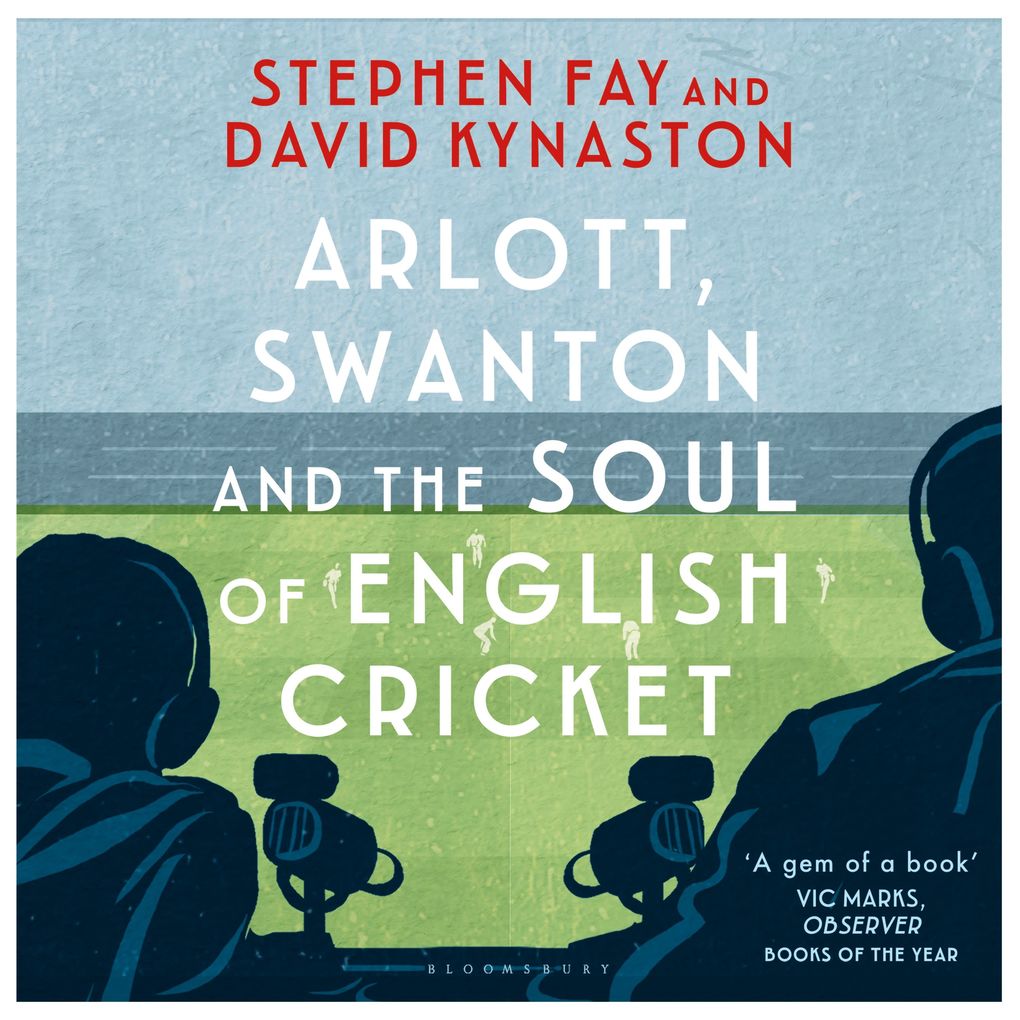 Arlott Swanton and the Soul of English Cricket