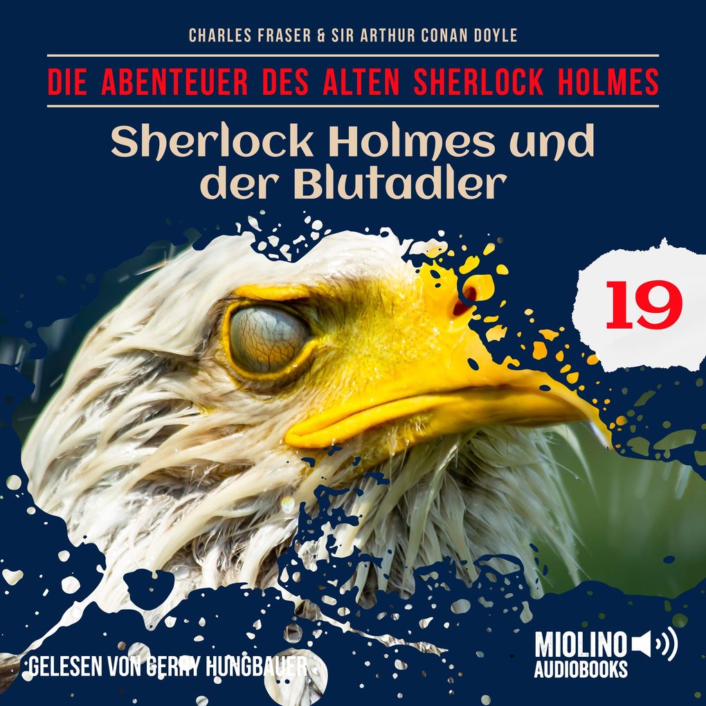Sherlock Holmes und der Blutadler (Die Abenteuer des alten Sherlock Holmes Folge 19)