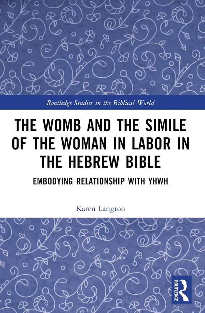 The Womb and the Simile of the Woman in Labor in the Hebrew Bible