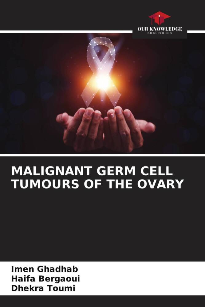 MALIGNANT GERM CELL TUMOURS OF THE OVARY