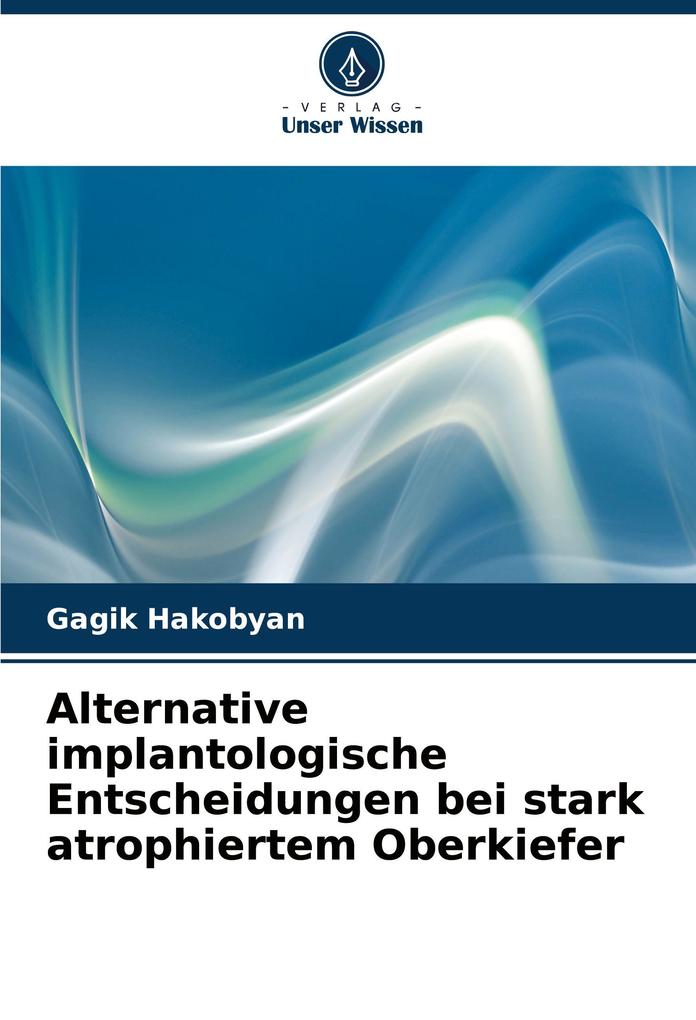 Alternative implantologische Entscheidungen bei stark atrophiertem Oberkiefer