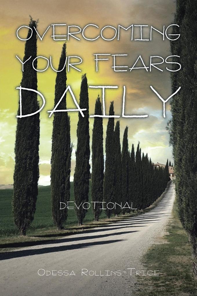 Overcoming Your Fears Daily