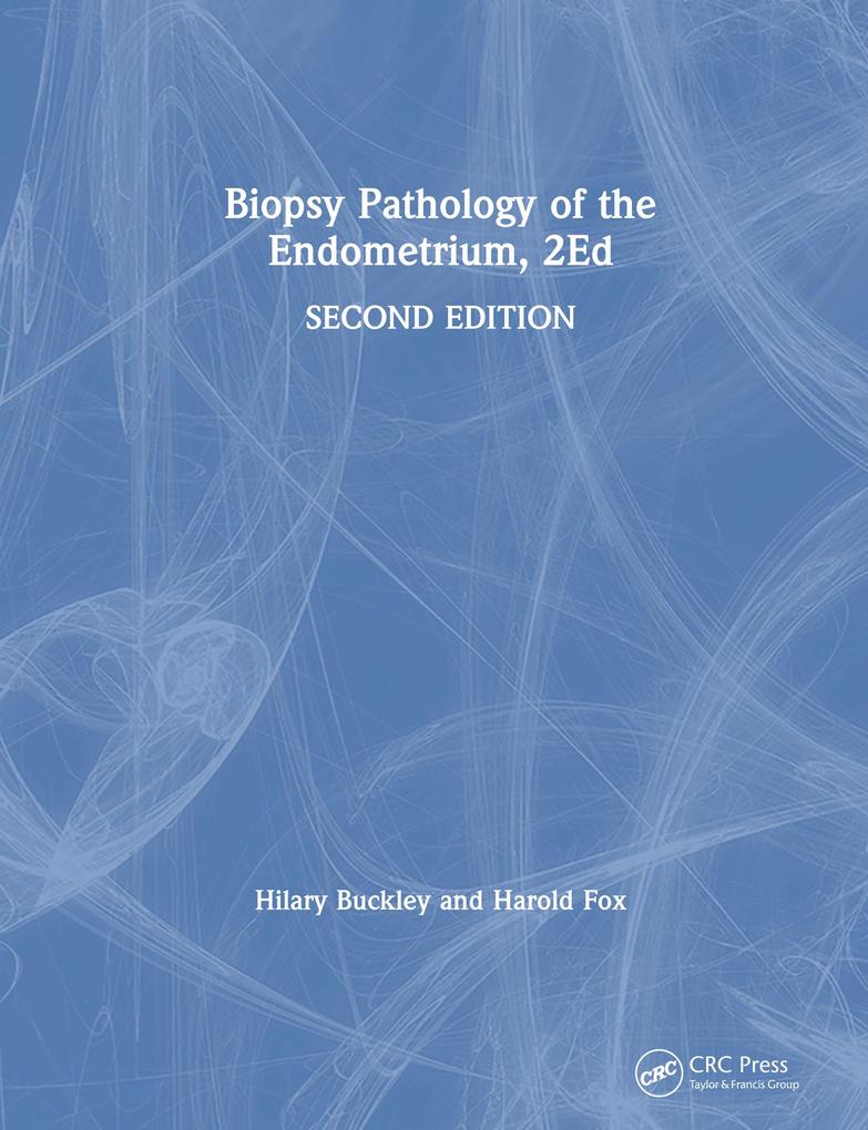 Biopsy Pathology of the Endometrium 2Ed