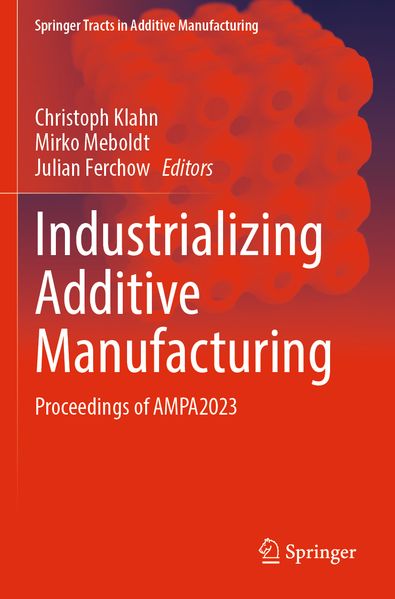 Industrializing Additive Manufacturing