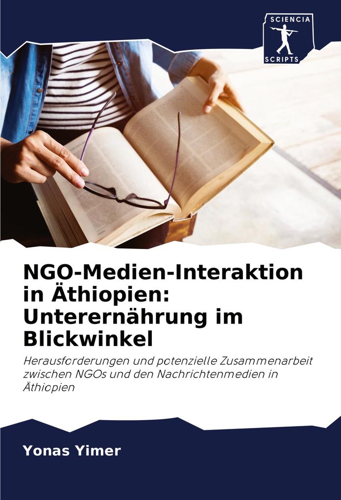 NGO-Medien-Interaktion in Äthiopien: Unterernährung im Blickwinkel
