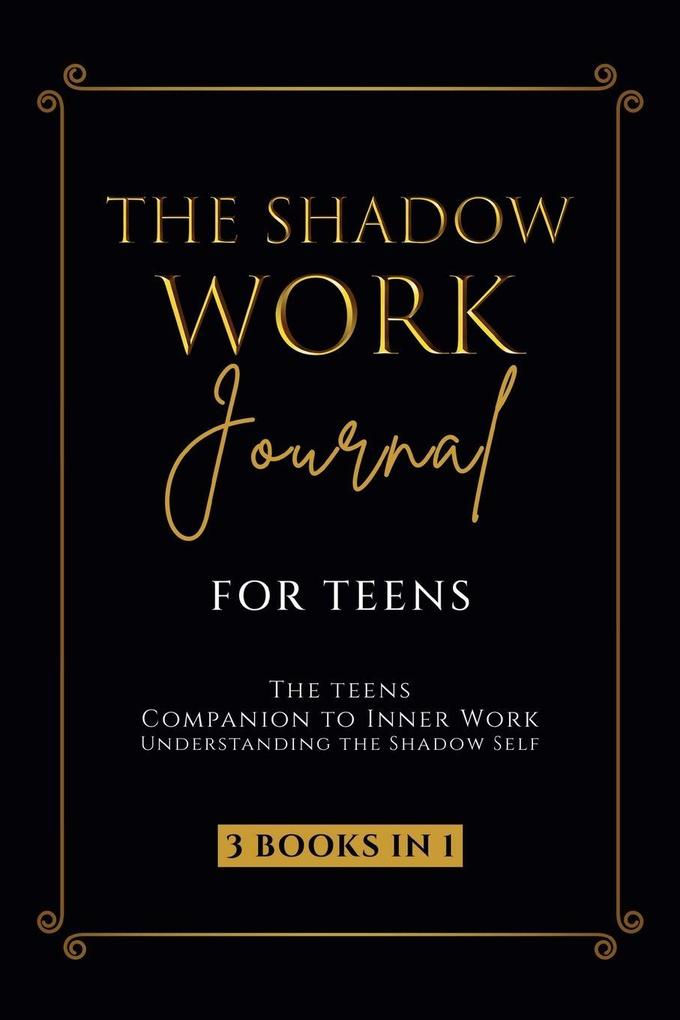 The Shadow Work Journal for Teens