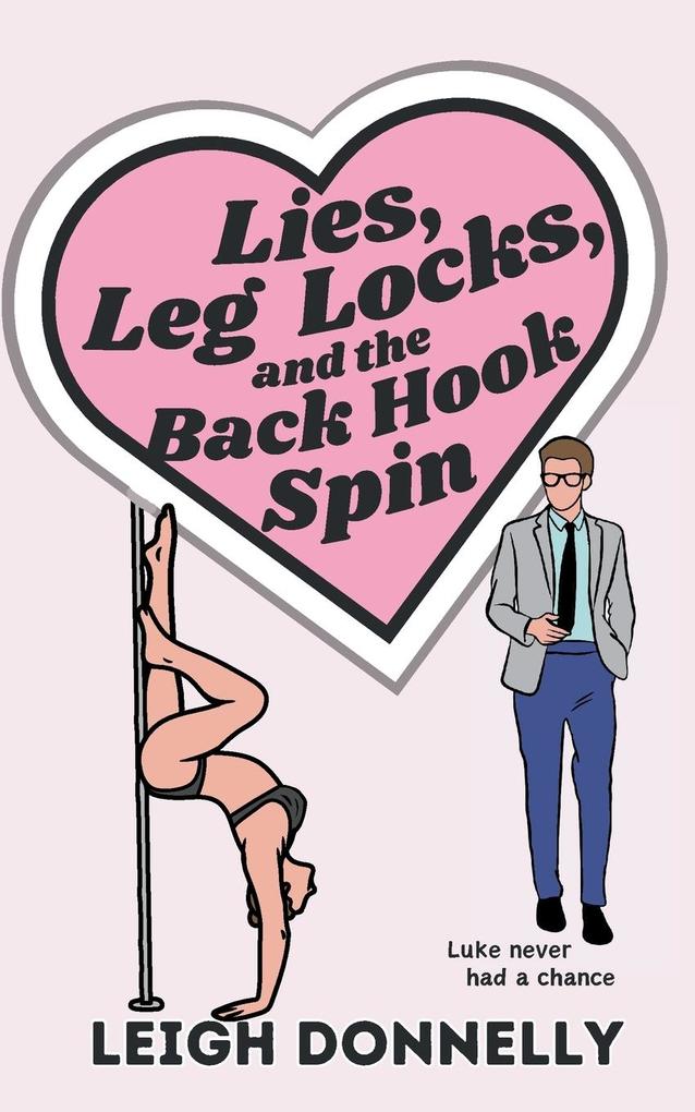 Lies Leg Locks and the Back Hook Spin