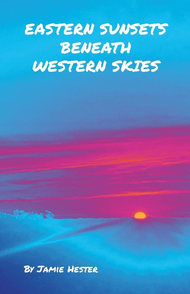 Eastern Sunsets Beneath Western Skies