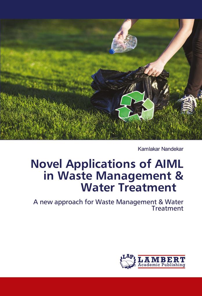 Novel Applications of AIML in Waste Management & Water Treatment