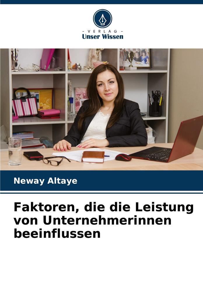 Faktoren die die Leistung von Unternehmerinnen beeinflussen
