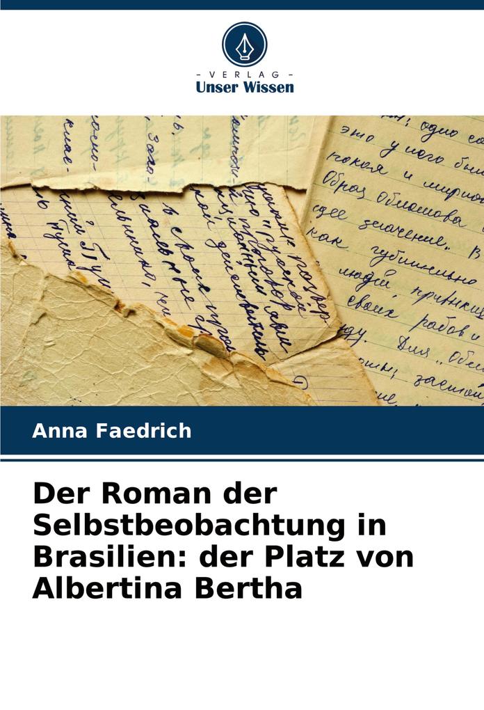 Der Roman der Selbstbeobachtung in Brasilien: der Platz von Albertina Bertha