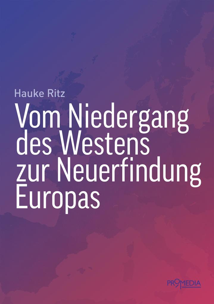Promedia Verlag Vom Niedergang Des Westens Zur Neuerfindung Europas