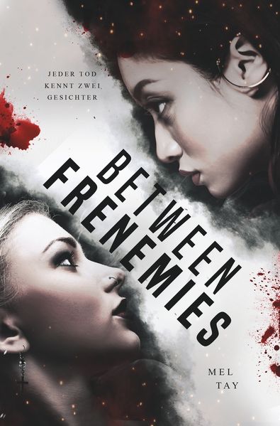 Between Frenemies. Jeder Tod kennt zwei Gesichter