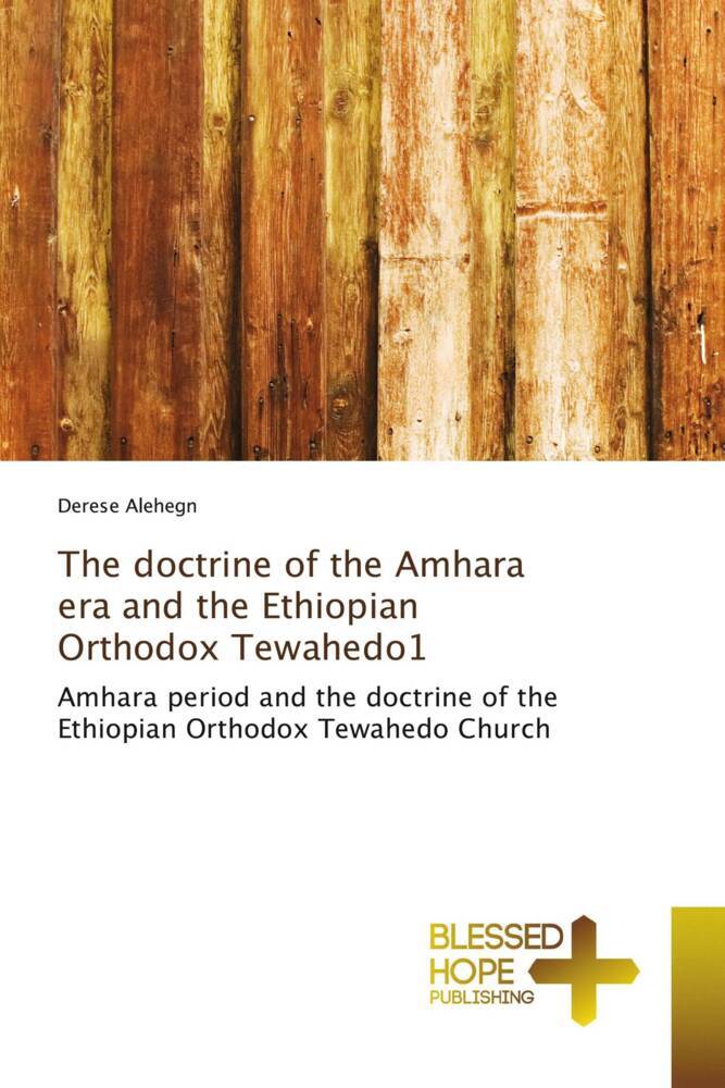 The doctrine of the Amhara era and the Ethiopian Orthodox Tewahedo1