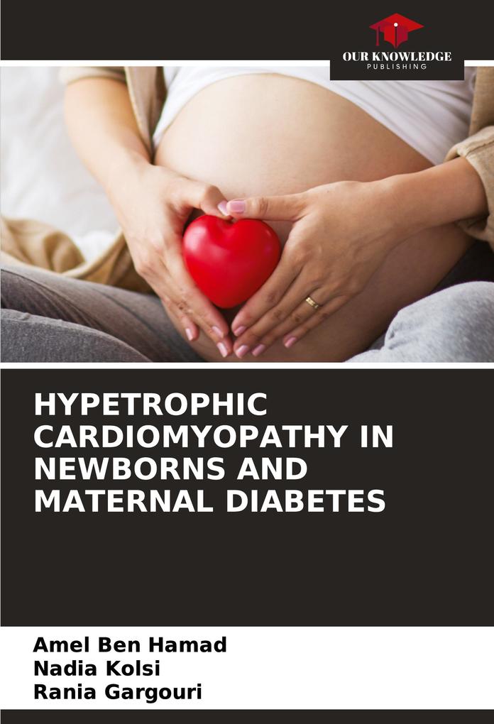 HYPETROPHIC CARDIOMYOPATHY IN NEWBORNS AND MATERNAL DIABETES