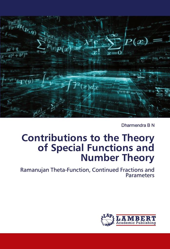 Contributions to the Theory of Special Functions and Number Theory
