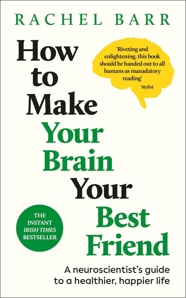 Dorling Kindersley Ltd How To Make Your Brain Your Best Friend