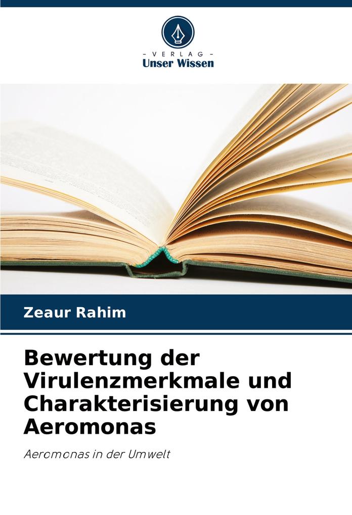 Bewertung der Virulenzmerkmale und Charakterisierung von Aeromonas