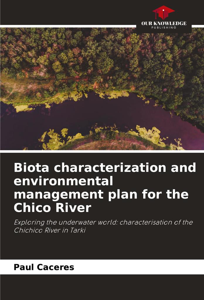 Biota characterization and environmental management plan for the Chico River