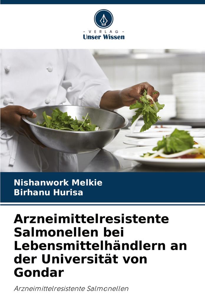 Arzneimittelresistente Salmonellen bei Lebensmittelhändlern an der Universität von Gondar