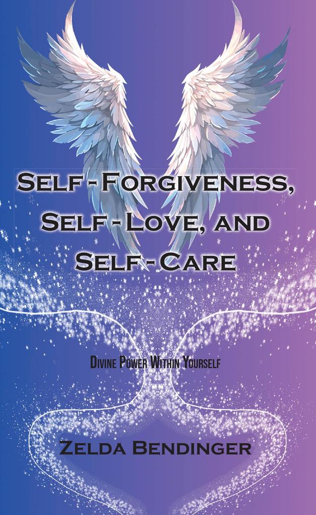 Self-Forgiveness Self-Love and Self-Care