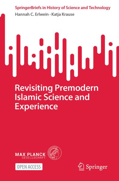 Revisiting Premodern Islamic Science and Experience